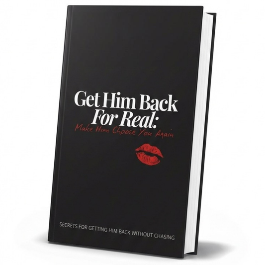 Make Him Choose You Again Guide